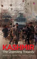 Cachemira: - La tragedia interminable - Informes desde el frente - Kashmir: - The Unending Tragedy - Reports from the Front Lines