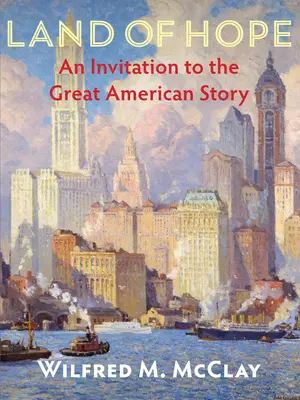 Tierra de esperanza: Una invitación a la gran historia americana - Land of Hope: An Invitation to the Great American Story