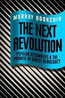 La próxima revolución - Asambleas populares y la promesa de la democracia directa - Next Revolution - Popular Assemblies and the Promise of Direct Democracy