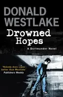 Esperanzas ahogadas - Un misterio de Dortmunder - Drowned Hopes - A Dortmunder Mystery