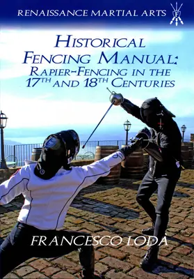 Manual de esgrima histórica: La esgrima con estoque en los siglos XVII y XVIII - Historical Fencing Manual: Rapier-Fencing in the 17th and 18th Centuries