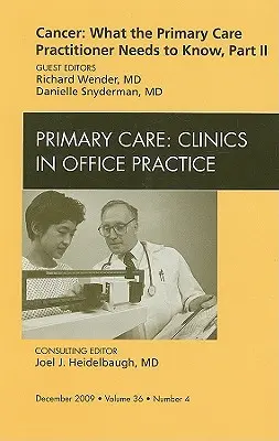 El cáncer: Lo que el médico de atención primaria necesita saber, Parte II, un número de Primary Care Clinics in Office Practice, 36 - Cancer: What the Primary Care Practitioner Needs to Know, Part II, an Issue of Primary Care Clinics in Office Practice, 36