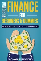 Finanzas Personales Para Principiantes Y Dummies: Administre Su Dinero - Personal Finance for Beginners & Dummies: Managing Your Money