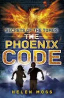 Secretos de las tumbas: El Código Fénix - Libro 1 - Secrets of the Tombs: The Phoenix Code - Book 1