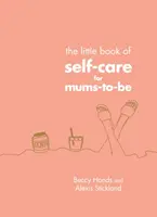 Pequeño libro de autocuidado para futuras mamás - Little Book of Self-Care for Mums-To-Be