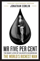 MR Five Per Cent: Las múltiples vidas de Calouste Gulbenkian, el hombre más rico del mundo - MR Five Per Cent: The Many Lives of Calouste Gulbenkian, the World's Richest Man