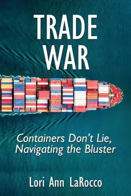 Guerra comercial: los contenedores no mienten, navegar entre bravatas - Trade War: Containers Don't Lie, Navigating the Bluster