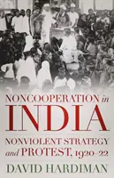 La nocooperación en la India - Estrategia noviolenta y protesta, 1920-22 - Noncooperation in India - Nonviolent Strategy and Protest, 1920-22