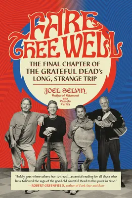 Adiós: El capítulo final del largo y extraño viaje de Grateful Dead - Fare Thee Well: The Final Chapter of the Grateful Dead's Long, Strange Trip