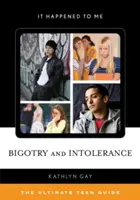 Bigotry and Intolerance: La guía definitiva para adolescentes - Bigotry and Intolerance: The Ultimate Teen Guide