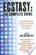 Éxtasis: La guía completa: Una mirada exhaustiva a los riesgos y beneficios de la Mdma - Ecstasy: The Complete Guide: A Comprehensive Look at the Risks and Benefits of Mdma