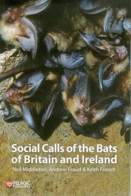 Llamadas sociales de los murciélagos de Gran Bretaña e Irlanda - Social Calls of the Bats of Britain and Ireland