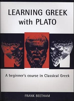 Aprender griego con Platón: Un curso de griego clásico para principiantes - Learning Greek with Plato: A Beginner's Course in Classical Greek