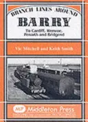 Ramales en torno a Barry - A Cardiff, Wenvoe, Penarth y Bridgend - Branch Lines Around Barry - To Cardiff, Wenvoe, Penarth and Bridgend