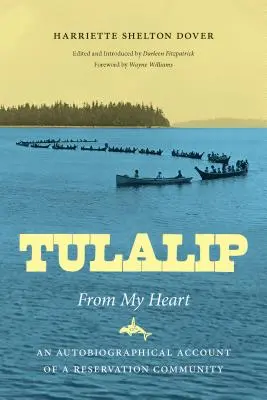 Tulalip, desde mi corazón: Relato autobiográfico de una comunidad de la reserva - Tulalip, From My Heart: An Autobiographical Account of a Reservation Community