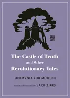 El castillo de la verdad y otros cuentos revolucionarios - The Castle of Truth and Other Revolutionary Tales