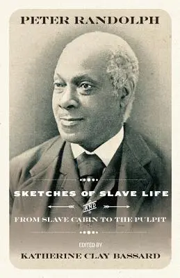 Bocetos de la vida de los esclavos y De la cabaña al púlpito - Sketches of Slave Life and From Slave Cabin to the Pulpit