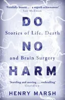 No hacer daño - Historias de vida, muerte y cirugía cerebral - Do No Harm - Stories of Life, Death and Brain Surgery