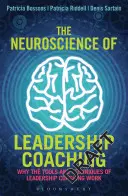 La neurociencia del coaching para el liderazgo: Por qué funcionan las herramientas y técnicas del coaching para el liderazgo - The Neuroscience of Leadership Coaching: Why the Tools and Techniques of Leadership Coaching Work