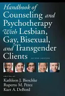 Handbook of Counseling and Psychotherapy with Lesbian, Gay, Bisexual, and Transgender Clients (Manual de asesoramiento y psicoterapia con clientes lesbianas, gais, bisexuales y transexuales) - Handbook of Counseling and Psychotherapy with Lesbian, Gay, Bisexual, and Transgender Clients