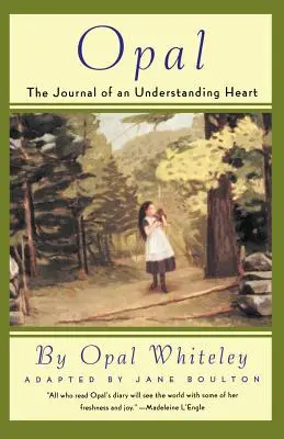 Opal: El diario de un corazón comprensivo - Opal: The Journal of an Understanding Heart