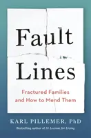 Líneas de falla - Familias fracturadas y cómo repararlas - Fault Lines - Fractured Families and How to Mend Them