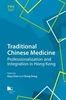 Medicina tradicional china: Profesionalización e integración en Hong Kong - Traditional Chinese Medicine: Professionalization and Integration in Hong Kong