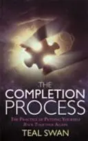 El Proceso de Culminación - La Práctica de Recomponerse - Completion Process - The Practice of Putting Yourself Back Together Again