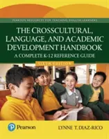 Manual de desarrollo intercultural, lingüístico y académico: A Complete K-12 Reference Guide - The Crosscultural, Language, and Academic Development Handbook: A Complete K-12 Reference Guide