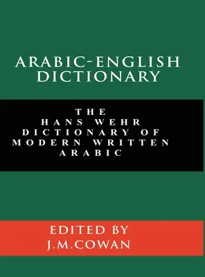 Diccionario árabe-inglés: Diccionario Hans Wehr de árabe moderno escrito (Edición en inglés y árabe) - Arabic-English Dictionary: The Hans Wehr Dictionary of Modern Written Arabic (English and Arabic Edition)