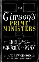 Los primeros ministros de Gimson - Vidas breves de Walpole a Johnson - Gimson's Prime Ministers - Brief Lives from Walpole to Johnson