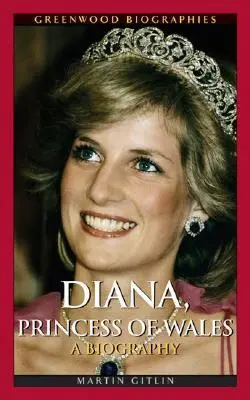 Diana, Princesa de Gales: Una biografía - Diana, Princess of Wales: A Biography