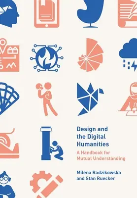 Diseño y Humanidades Digitales: Un manual para el entendimiento mutuo - Design and the Digital Humanities: A Handbook for Mutual Understanding