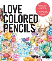 Love Colored Pencils: How to Get Awesome at Drawing: Un diario interactivo para dibujar en el libro - Love Colored Pencils: How to Get Awesome at Drawing: An Interactive Draw-In-The-Book Journal