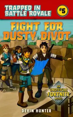 Lucha por Dusty Divot: Una novela no oficial de Fortnite - Fight for Dusty Divot: An Unofficial Novel of Fortnite