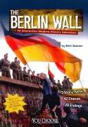 El Muro de Berlín: Una aventura interactiva de Historia Moderna - The Berlin Wall: An Interactive Modern History Adventure