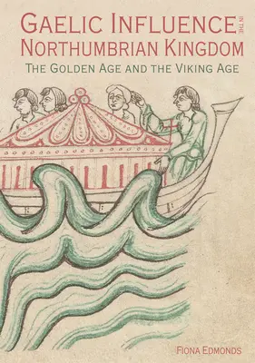 Influencia gaélica en el Reino de Northumbria - La Edad de Oro y la Era Vikinga - Gaelic Influence in the Northumbrian Kingdom - The Golden Age and the Viking Age