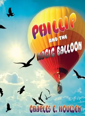 Phillip y el globo mágico - Phillip and the Magic Balloon