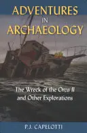 Aventuras en arqueología: El naufragio del Orca II y otras exploraciones - Adventures in Archaeology: The Wreck of the Orca II and Other Explorations