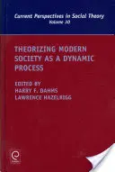 Teorizar la sociedad moderna como proceso dinámico - Theorizing Modern Society as a Dynamic Process