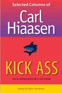 Kick Ass: Columnas selectas de Carl Hiaasen - Kick Ass: Selected Columns of Carl Hiaasen