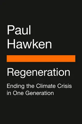 Regeneración: Acabar con la crisis climática en una generación - Regeneration: Ending the Climate Crisis in One Generation