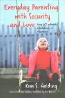 Crianza cotidiana con seguridad y amor: Utilizar el ritmo para proporcionar las bases del apego - Everyday Parenting with Security and Love: Using Pace to Provide Foundations for Attachment