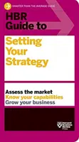 Guía HBR para definir su estrategia - HBR Guide to Setting Your Strategy