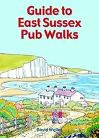 Guía de Pub Walks de East Sussex - Guide to East Sussex Pub Walks