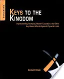 Las llaves del reino: Impressioning, Privilege Escalation, Bumping, and Other Key-Based Attacks Against Physical Locks (Impresión, escalada de privilegios, bumping y otros ataques basados en claves contra cerraduras físicas) - Keys to the Kingdom: Impressioning, Privilege Escalation, Bumping, and Other Key-Based Attacks Against Physical Locks