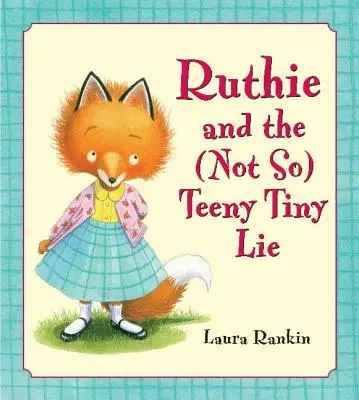 Ruthie y la (no tan) pequeña mentira - Ruthie and the (Not So) Teeny Tiny Lie