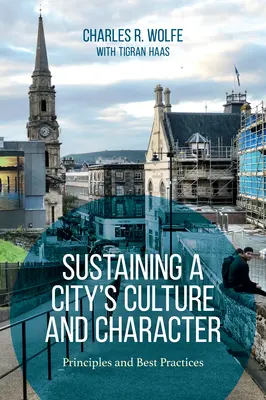 Mantener la cultura y el carácter de una ciudad: Principios y buenas prácticas - Sustaining a City's Culture and Character: Principles and Best Practices