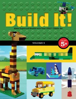 ¡Constrúyelo! Volumen 3: Crea modelos supercool con tu set Lego(r) Classic - Build It! Volume 3: Make Supercool Models with Your Lego(r) Classic Set