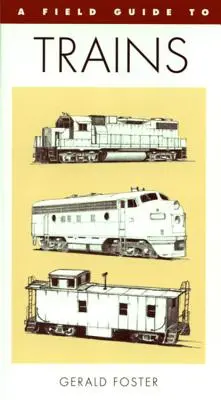 Guía de campo de los trenes de Norteamérica - A Field Guide to Trains of North America